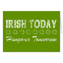 Irish Today Hungover Tomorrow Greeting Card