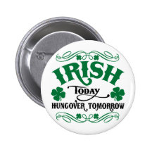Irish Today Hungover Tomorrow Pin