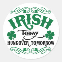 Irish Today Hungover Tomorrow Stickers