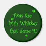 Irish Whiskey Done it! Fridge Magnets