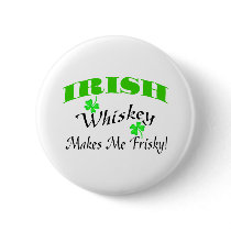 Irish Whiskey Makes Me Frisky