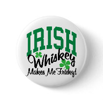 Irish Whiskey Makes Me Frisky
