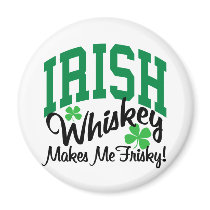 Irish Whiskey Makes Me Frisky