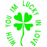 Irish - With You I'm Lucky T-Shirt