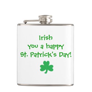 "Irish You a Happy St. Patrick's Day" Flask