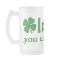 Irish you were beer mugs
