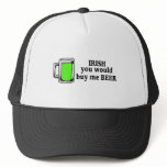 Irish You Would Buy Me Beer Green Beer hats
