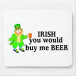 Irish You Would Buy Me Beer Leprechaun mousepads