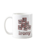 Irony mugs