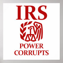 IRS: Power Corrupts Posters