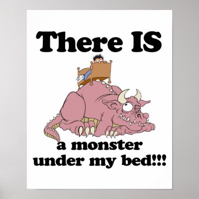 IS a monster under my bed Poster by doonidesigns