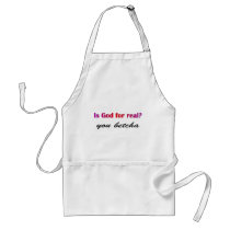 Is God real? you betcha Aprons