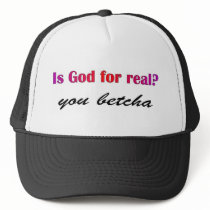 Is God real? you betcha