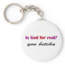 Is God real? you betcha