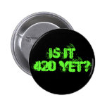 IS IT420 YET? BUTTON