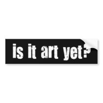 Is it art yet?