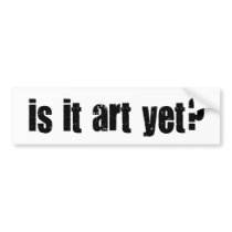 Is it art yet?