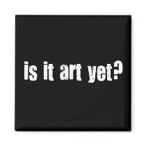 Is it art yet?