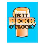 Is it BEER o'clock time related alcohol design Post Cards