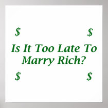 Is It Too Late To Marry Rich? Print