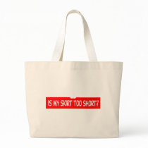 IS MY SKIRT TOO SHORT? TOTE BAG