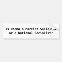 Is Obama a Marxist Socialistor a National Socia... Bumper Stickers
