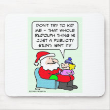 Is Rudolph just a publicity stunt? Mousepad