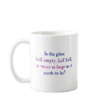 Is the glass half empty, half full, mugs