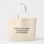 Is the word stupid Judge Tote Bag.  
