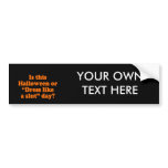 Is this Halloween or dress like a slut day Costume bumper stickers