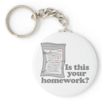 Is This Your Homework keychains