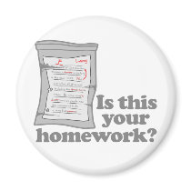 Is This Your Homework magnets