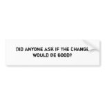 IsChangeGood bumper stickers