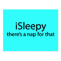 iSleepy theres nap for that funny sleepy insomnia Postcards