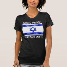Israel Solid Proof that God Exists Tee Shirts