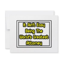 It Aint' Easy...World's Greatest Attorney