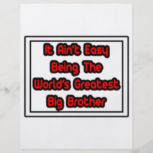 It Aint' Easy...World's Greatest Big Brother Flyer