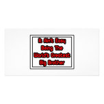 It Aint' Easy...World's Greatest Big Brother photo cards