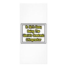 It Aint' Easy...World's Greatest Chiropractor Full Colour Rack Card