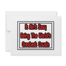 It Aint' Easy...World's Greatest Cousin