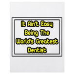 It Aint' Easy...World's Greatest Dentist flyers