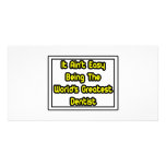 It Aint' Easy...World's Greatest Dentist photo cards