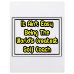 It Aint' Easy...World's Greatest Golf Coach Personalized Flyer
