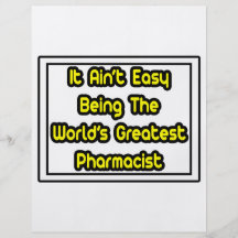 It Aint' Easy...World's Greatest Pharmacist Full Color Flyer