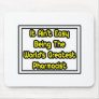 It Aint' Easy...World's Greatest Pharmacist
