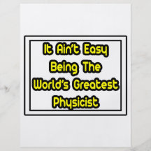 It Aint' Easy...World's Greatest Physicist Flyer