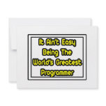 It Aint' Easy...World's Greatest Programmer invitations