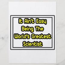 It Aint' Easy...World's Greatest Scientist Personalized Flyer