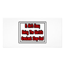 It Aint' Easy...World's Greatest Step-Dad Personalized Photo Card
