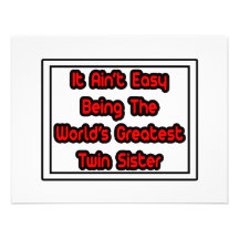 It Aint' Easy...World's Greatest Twin Sister Custom Invites
